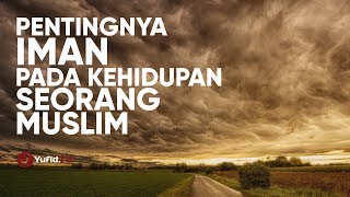Ceramah Pendek - Pentingnya Iman Pada Kehidupan Seorang Muslim - Ustadz Zaid Susanto, Lc., MA.