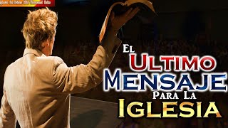 01/11/2020 El Ultimo Mensaje Para La Iglesia
