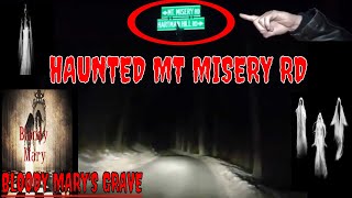 HAUNTED MT MISERY RD//FINDING MARY'S GRAVE "CREEPY EXPERIENCES"!!