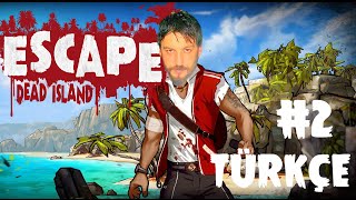 Escape Dead İsland Türkçe | Zombi Adası | Bölüm 2