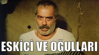 Eskici Ve Oğulları | Eski Türk Filmi Tek Parça (Restorasyonlu)