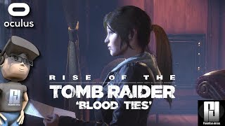 EXPLORING CROFT MANOR IN VR // RISE OF THE TOMB RAIDER - BLOOD TIES DLC // Oculus +Touch // GTX 1060