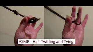 ASMR - Hair Twirling and Tying with Long, Natural Nails