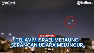 Mencekam! Peringatan Serangan Udara di Tel Aviv, Israel Meraung-raung, Hamas Kembali Beraksi?