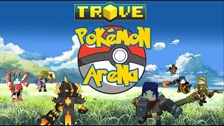 Trove Showcase #1 Pokemon PvP Arena