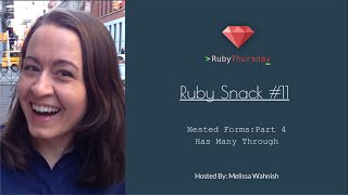 Ruby Snack #11: Nested Forms Part 4: Has Many Through