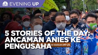 Anies Ancam Pengusaha Yang Tak Naikkan UMP, Hingga Huawei Geser Tesla