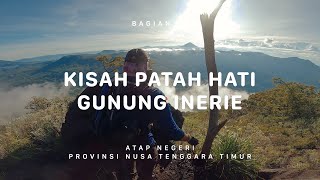 GUNUNG INERIE - Atap Negeri Nusa Tenggara Timur #3