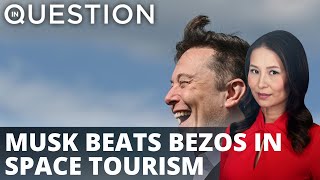 Elon Musk Beats Jeff Bezos in first ever space tourism flight