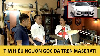 Lái Maserati Ghibli đi tìm hiểu nguồn gốc da trên những sản phẩm cao cấp |Lux Review|
