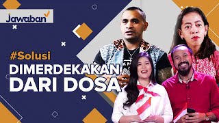 #Solusi | DIMERDEKAKAN DARI DOSA