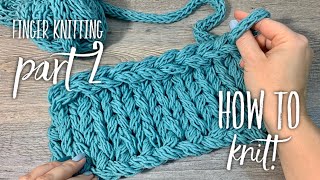 ВЯЖЕМ ПАЛЬЦАМИ: ПОВОРОТНЫМИ РЯДАМИ И В КРУГОВУЮ / FINGER KNITTING PART 2