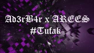 Ad3rB4r x AREES - #Tufak (Orginal Mix)