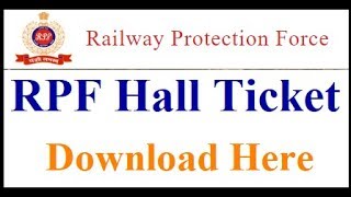 RPF SI CONSTABLE 2018 ADMIT CARD OUT.. DOWNLOAD LINK AVAILABLE