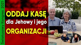 Oddawaj więcej pieniędzy na organizację Jehowy - 185