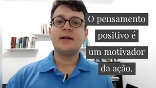 O pensamento positivo tem alguma relevância?