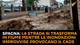 Spagna: la strada si trasforma in fiume mentre le inondazioni improvvise provocano il caos