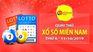 Quay thử XSMN 11/10 - Quay thử xổ số Miền Nam hôm nay