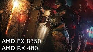 AMD FX 8350 - RX 480: Rainbow Six Siege - Ultra Preset