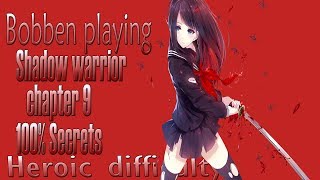 [PS4] Shadow warrior: Heroic difficulty 100% secrets chapter 9