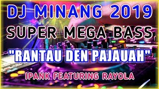 DJ RANTAU DEN PAJAUAH - Full Bass