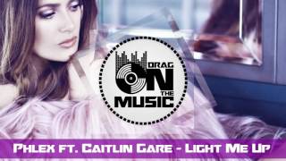 【Dubstep】Phlex ft. Caitlin Gare - Light Me Up