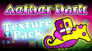 Aether Dark Texture Pack | Geometry Dash 2.1 | Android & Steam | Feat. Irving Soluble