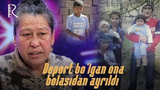 Xayrli oqshom - Deport bo'lgan ona bolasidan ayrildi 2-qism