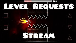 LEVEL REQUETS STREAM - Geometry Dash