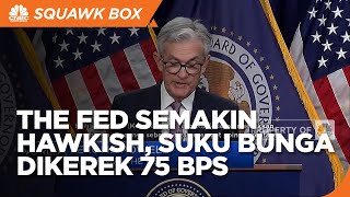 The Fed Semakin Hawkish, Suku Bunga Dikerek 75 Bps
