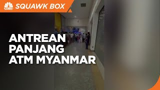 Antrean Panjang di Bank dan ATM di Myanmar
