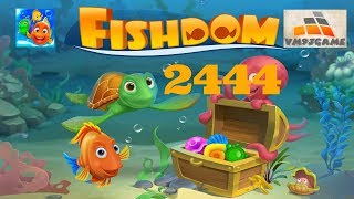 Fishdom level 2444 (iOS, Android)