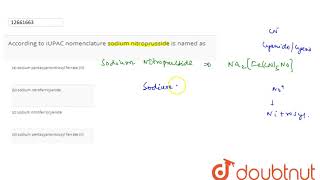 According to IUPAC nomenclature sodium nitroprusside is named as