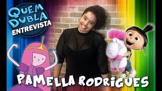 Quem Dubla Entrevista: Pamella Rodrigues