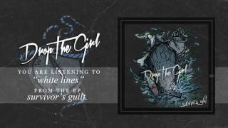 "white lines" - Drop The Girl