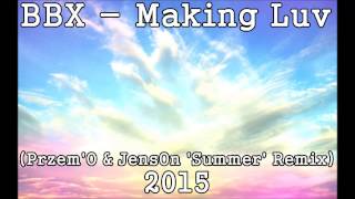 BBX - Making Luv (Przem'O & JensOn 'Summer' Remix)