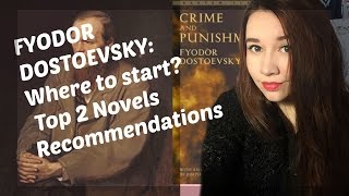 Fyodor Dostoevsky Where to Start? Books Recommendations