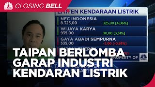 Potensi Cuan Besar, Taipan Berlomba Garap Industri Kendaran Listrik