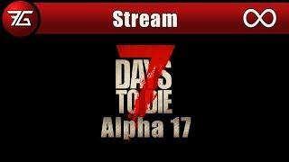 7 Days to die : Alpha 17 POI Hunting