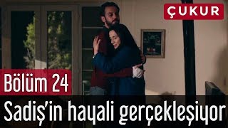 Çukur 24. Bölüm - Sadiş'in Hayali Gerçekleşiyor