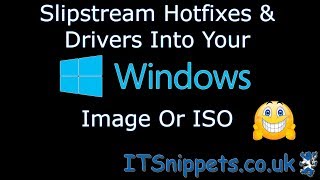 Slipstream Your Drivers & Hotfixes Into A Windows 10 ISO (#itsnippetscouk, #windows)