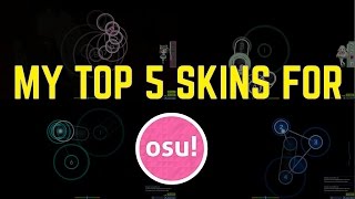 My Top 5 Skins For Osu!