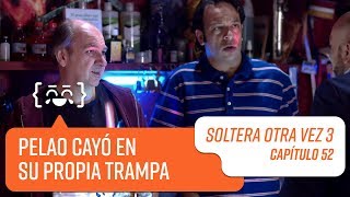 Capítulo 52 | Soltera Otra Vez 3