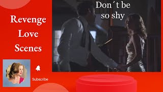 Revenge love scenes - Don´t be so shy