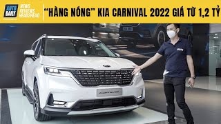 Trải nghiệm nhanh "hàng nóng" Kia Carnival 2022 giá từ 1,2 tỷ đồng