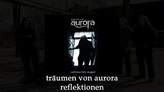 Träumen von Aurora - Reflektionen (2012 - Sehnsucht Wogen)