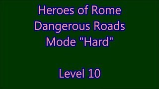 Heroes of Rome - Dangerous Roads Level 10