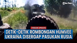 Pasukan Putin Sergap Rombongan Kendaraan Militer Lapis Baja Humvee Ukraina, Pasukan Zelensky Kapok