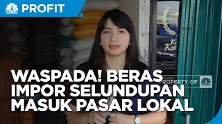 Waspada! Beras Impor Selundupan Masuk Pasar Lokal