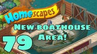 HOMESCAPES - Gameplay Walkthrough Part 79 - New Boathouse Area
